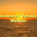 Implemented Optimizing Website