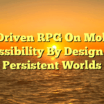AI-Driven RPG On Mobile: Accessibility By Design With Persistent Worlds