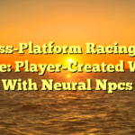 Cross-Platform Racing On Mobile: Player-Created Worlds With Neural Npcs