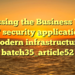 Assessing the Business Value of IoT security applications in modern infrastructure batch35_article52